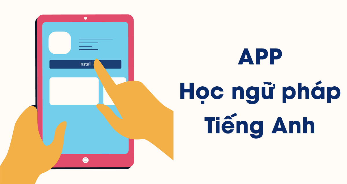 10+ app học ngữ pháp tiếng Anh tốt nhất trên điện thoại