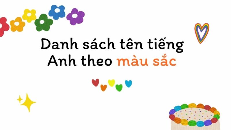 100+ Tên tiếng Anh theo màu sắc cho bé nam  và nữ cực kỳ ấn tượng