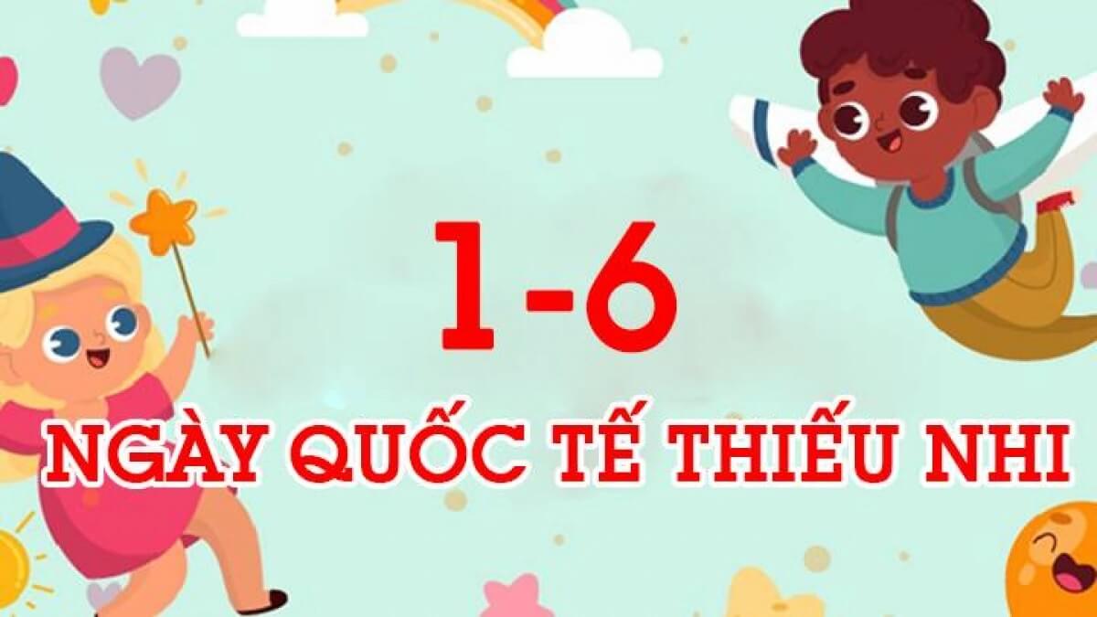 1/6 là ngày gì? Ý nghĩa, lịch sử & gợi ý quà tặng tết thiếu nhi cho bé