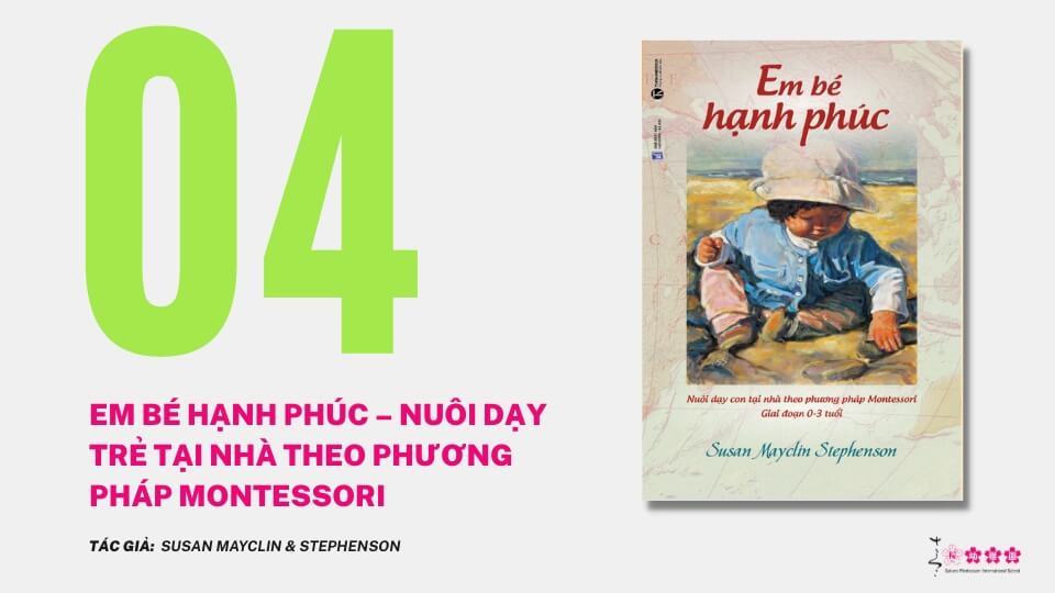 Em bé hạnh phúc – Nuôi dạy trẻ tại nhà theo phương pháp Montessori, Susan Mayclin Stephenson