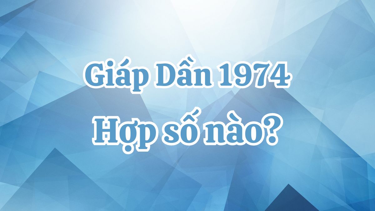 1974 hợp số nào? Giáp Dần hợp số chẵn hay số lẻ?