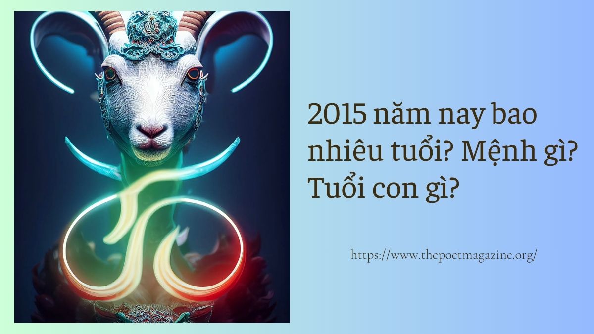 2015 năm nay bao nhiêu tuổi, con số và màu sắc may mắn