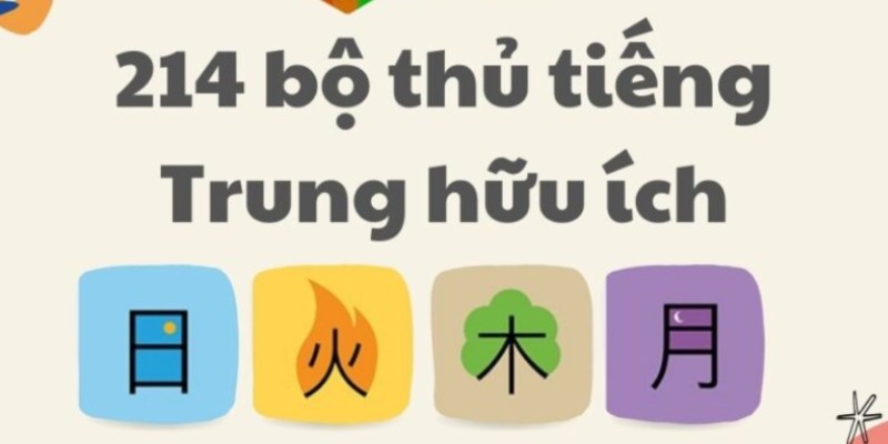 214 bộ thủ tiếng Trung bằng hình ảnh đầy đủ, chính xác