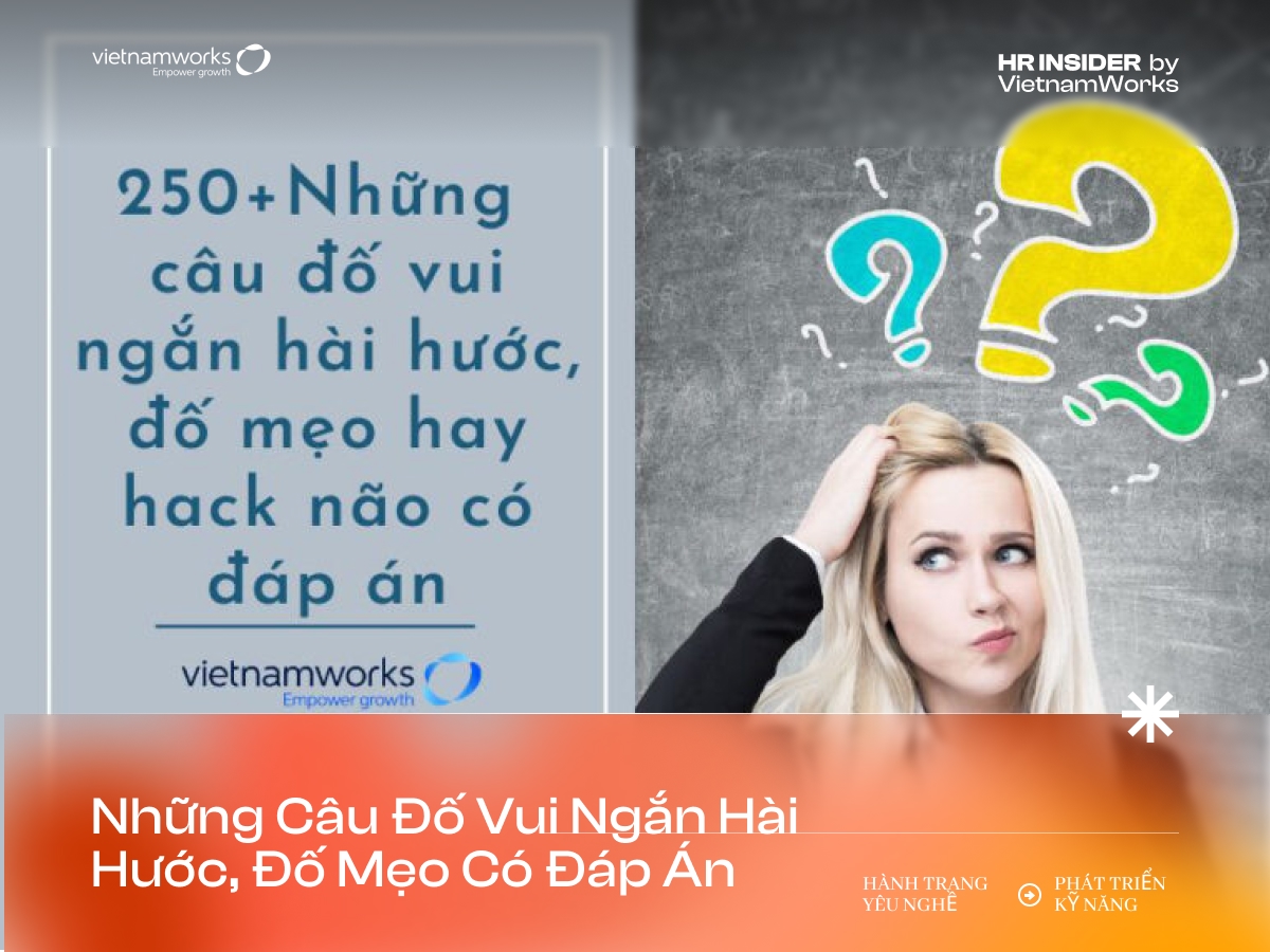 250+ Những câu đố vui ngắn hài hước, đố mẹo hay hack não có đáp án