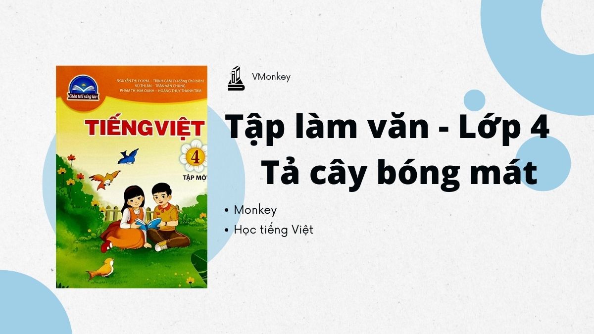 40+ Bài tập làm văn Lớp 4 tả cây bóng mát ngắn gọn hay nhất