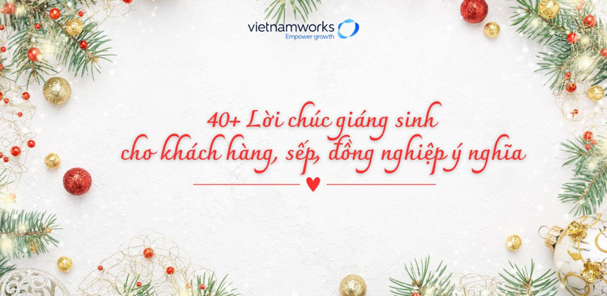 40+ Lời chúc giáng sinh cho khách hàng, sếp, đồng nghiệp ý nghĩa