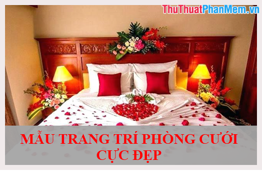 50+ Ý tưởng trang trí phòng cưới siêu đẹp