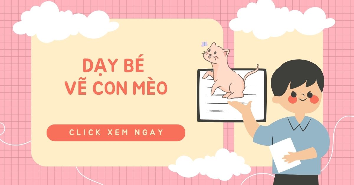 6 cách dạy bé vẽ con mèo: Chi tiết các bước và ảnh minh họa