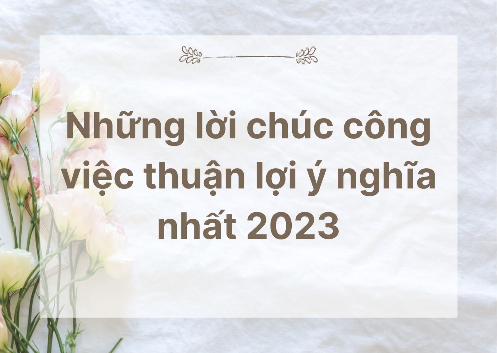 64 Lời Chúc Công Việc Thuận Lợi Ý Nghĩa Nhất 2024