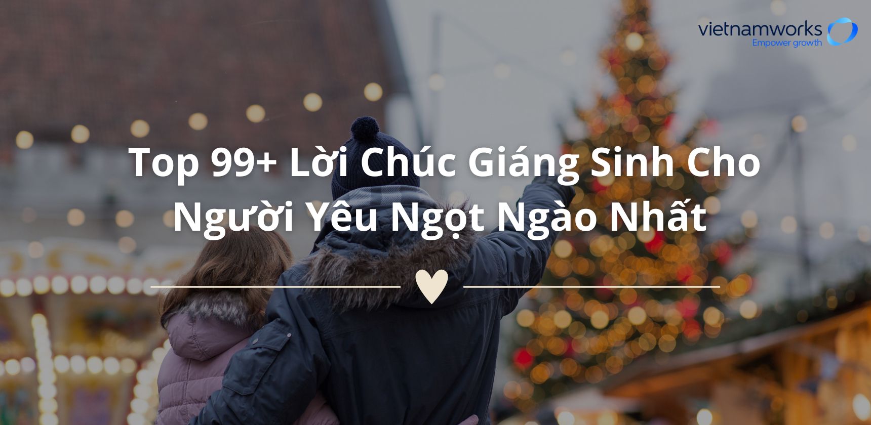 99+ Lời Chúc Giáng Sinh Cho Người Yêu Ngọt Ngào Và Lãng Mạn Nhất 2023