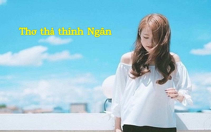 99+ Thơ thả thính tên Ngân ngắn, hài hước nhất