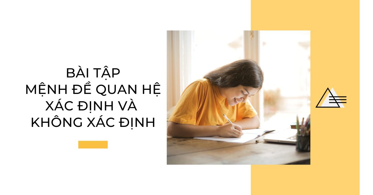 Bài tập mệnh đề quan hệ xác định và không xác định [Chọn lọc + có lời giải]