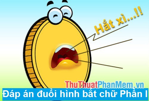 Bảng tổng hợp đáp án Đuổi hình bắt chữ mới nhất – Phần 1