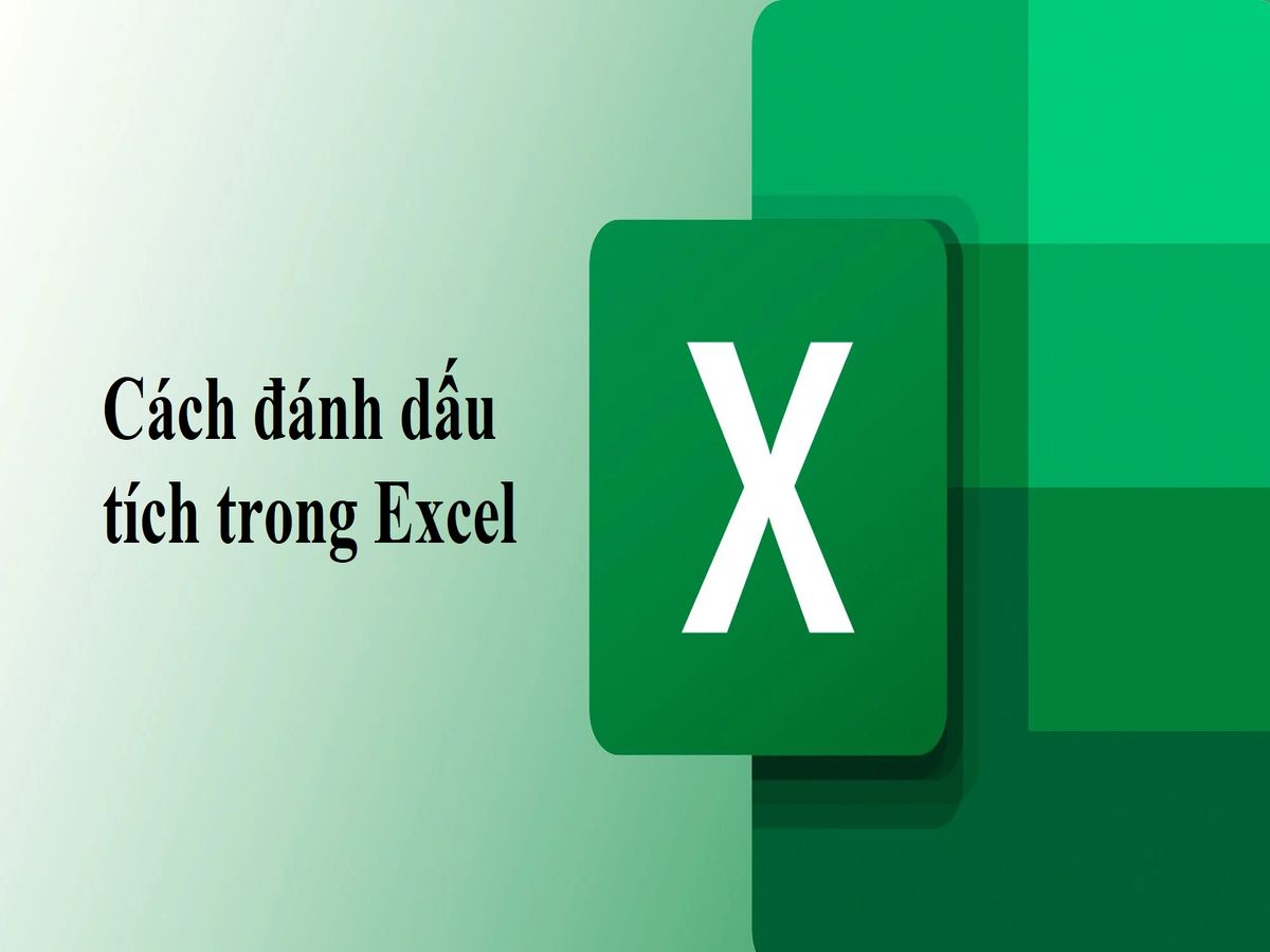 Bật mí cách đánh dấu tích trong excel đơn giản và nhanh chóng