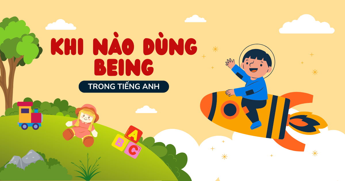 Being là gì? Khi nào dùng being để tránh lỗi ngữ pháp tiếng Anh