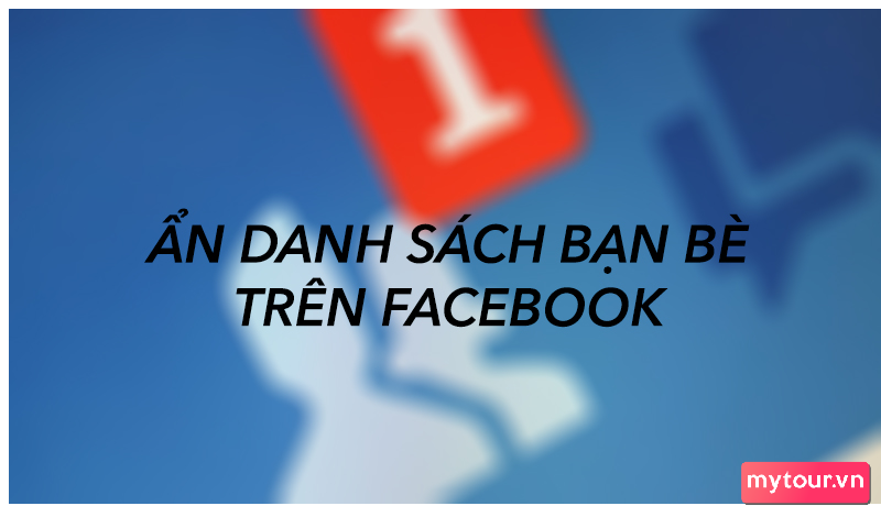 Bí Quyết Ẩn Bạn Bè Trên Facebook Cho Điện Thoại, Máy Tính