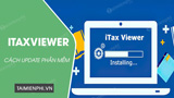 Bí quyết cập nhật phần mềm iTaxViewer lên phiên bản mới nhất