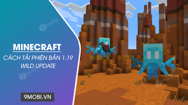 Bí quyết tải và cài đặt Minecraft 1.19 Wild Update