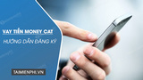 Bí quyết vay tiền nhanh tại Money Cat