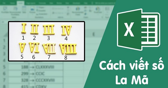 Bí quyết viết số La Mã trong Excel một cách đơn giản và sinh động