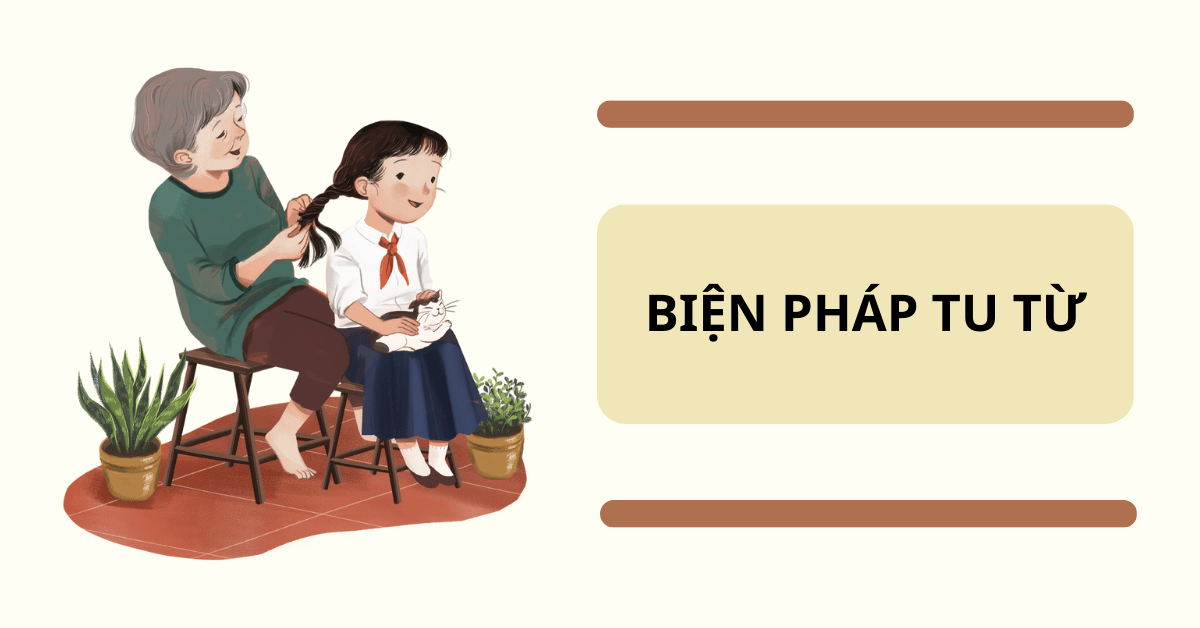 Biện pháp tu từ là gì? Có các loại biện pháp tu từ cần nhớ nào?