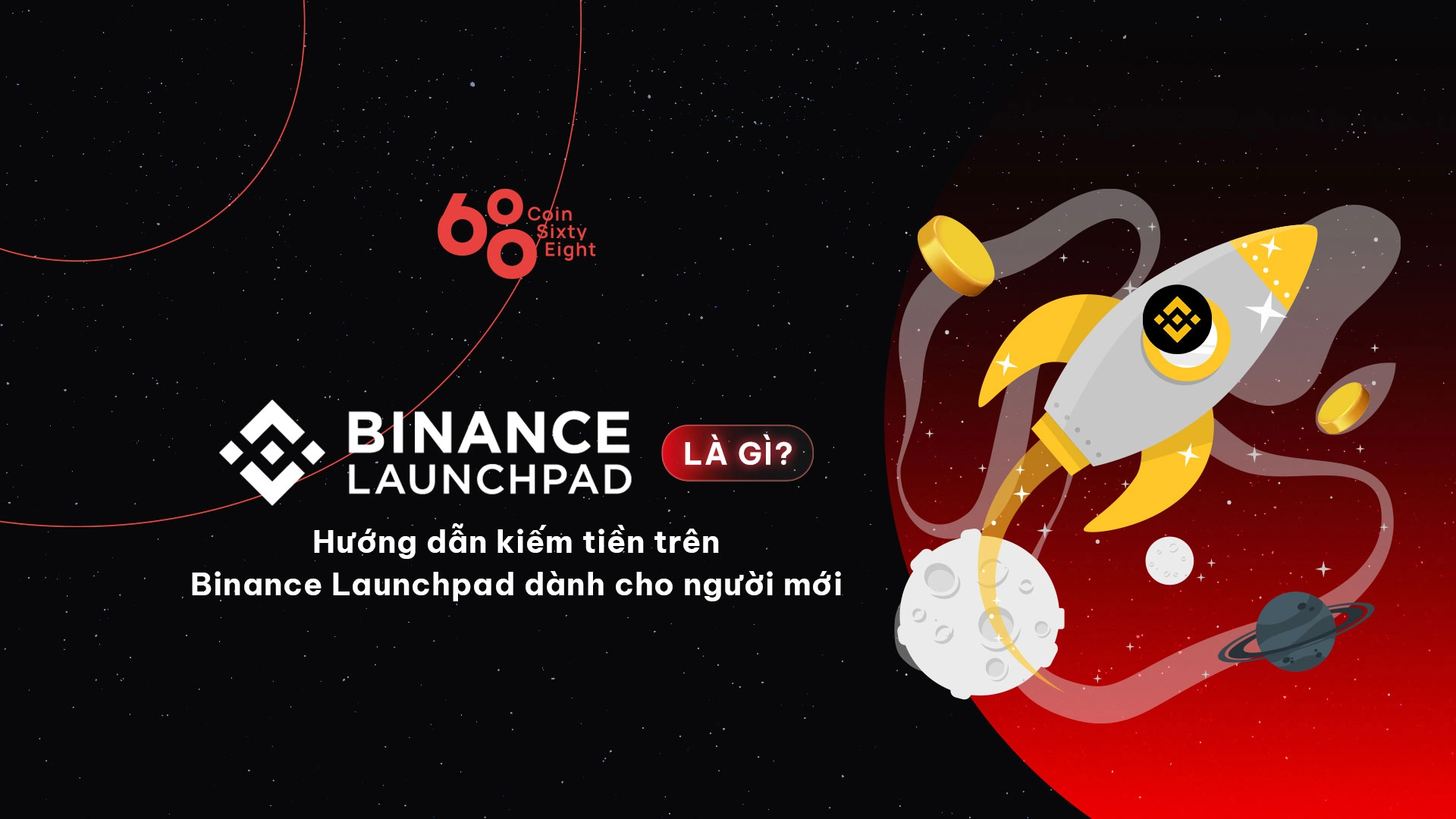 Binance Launchpad – Cơ hội kiếm tiền mới trên sàn giao dịch