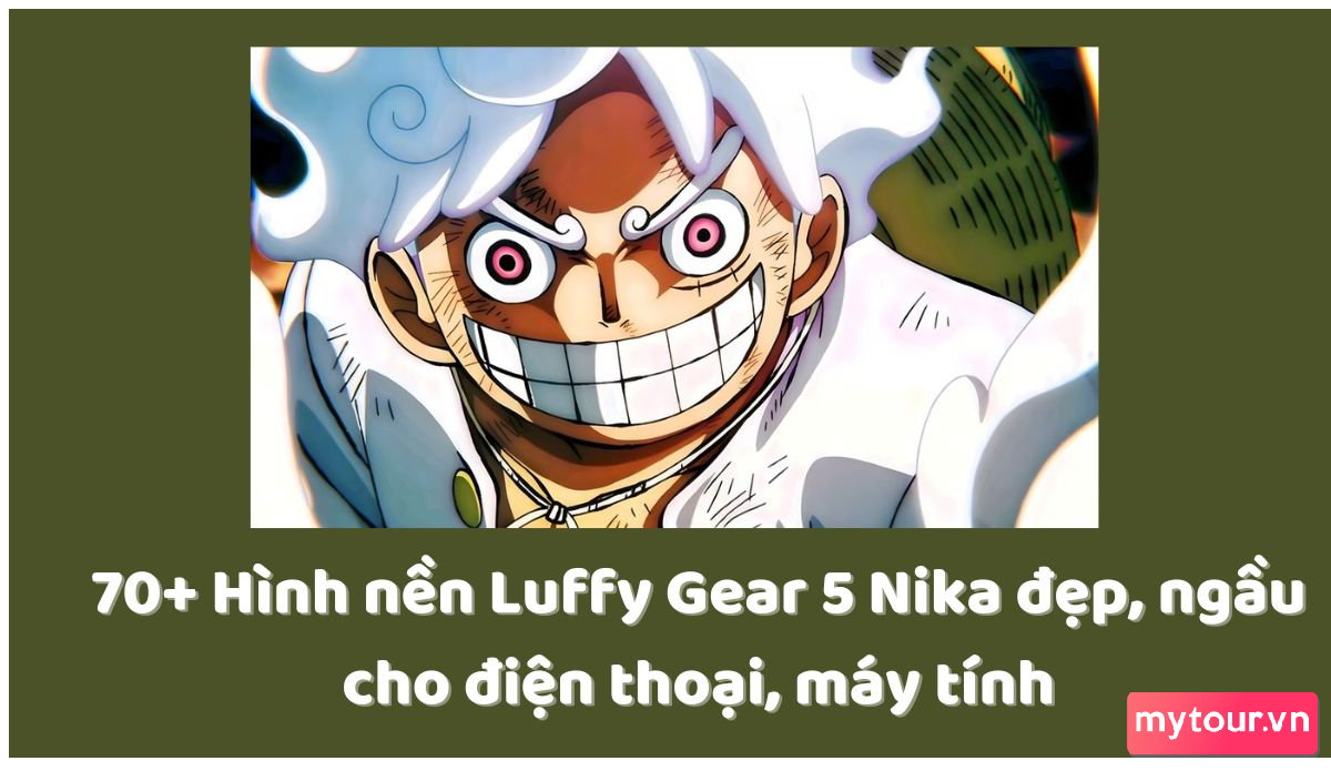 Bộ sưu tập 70+ Hình nền Luffy Gear 5 Nika đẹp cho điện thoại, máy tính