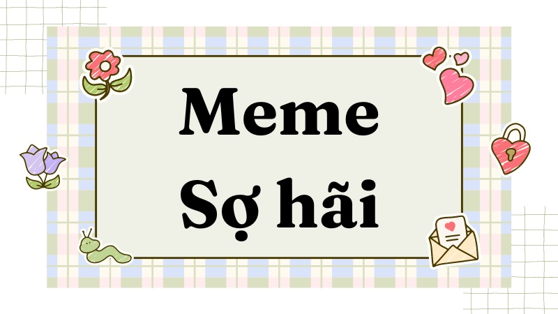 Bộ sưu tập 70+ meme sợ hãi, sợ quá hài hước