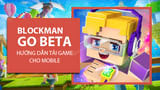 Bước tải Blockman GO Beta cho Android