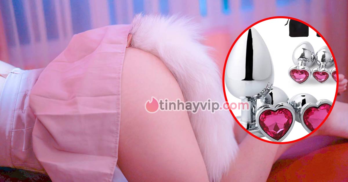 Butt Plug là gì? Phích cắm mông bí quyết đạt cực khoái