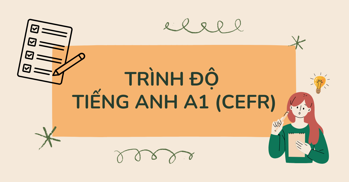 Các bài test tiếng Anh trình độ A1 giúp tự kiểm tra tại nhà (có đáp án)