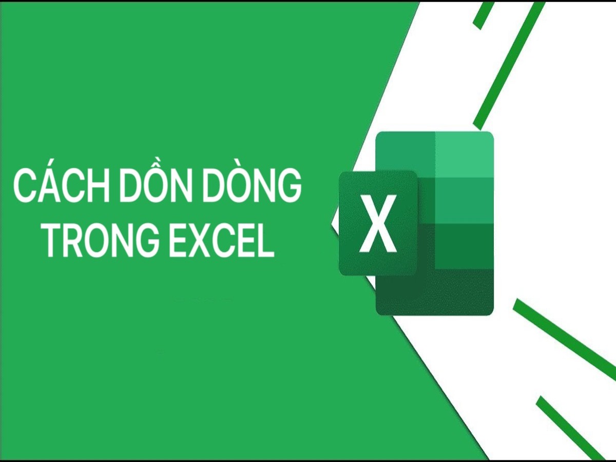 Các cách dồn dòng trong Excel không bị làm mất dữ liệu cực dễ, bạn đã biết?