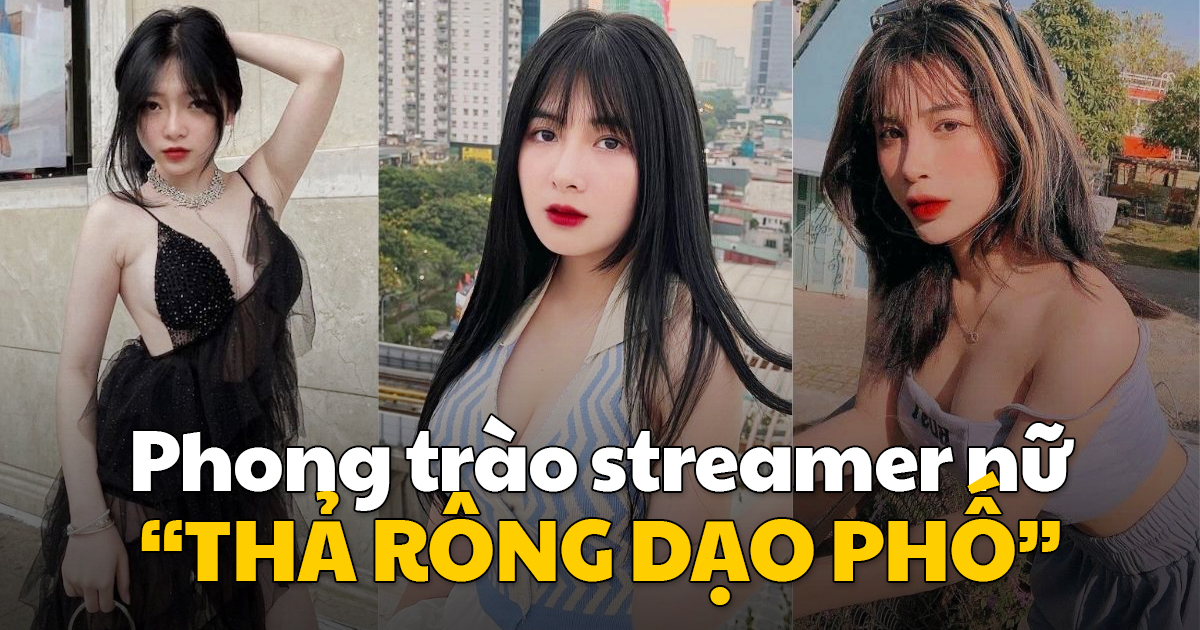 Các nữ streamer show body thả rông hớ hênh bạo gan dạo phố