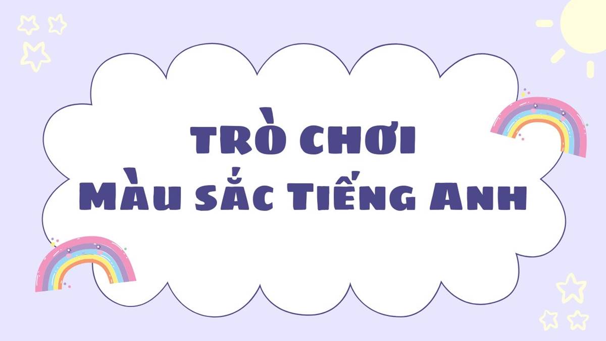 Các trò chơi về màu sắc trong tiếng Anh dễ học dễ nhớ nhất