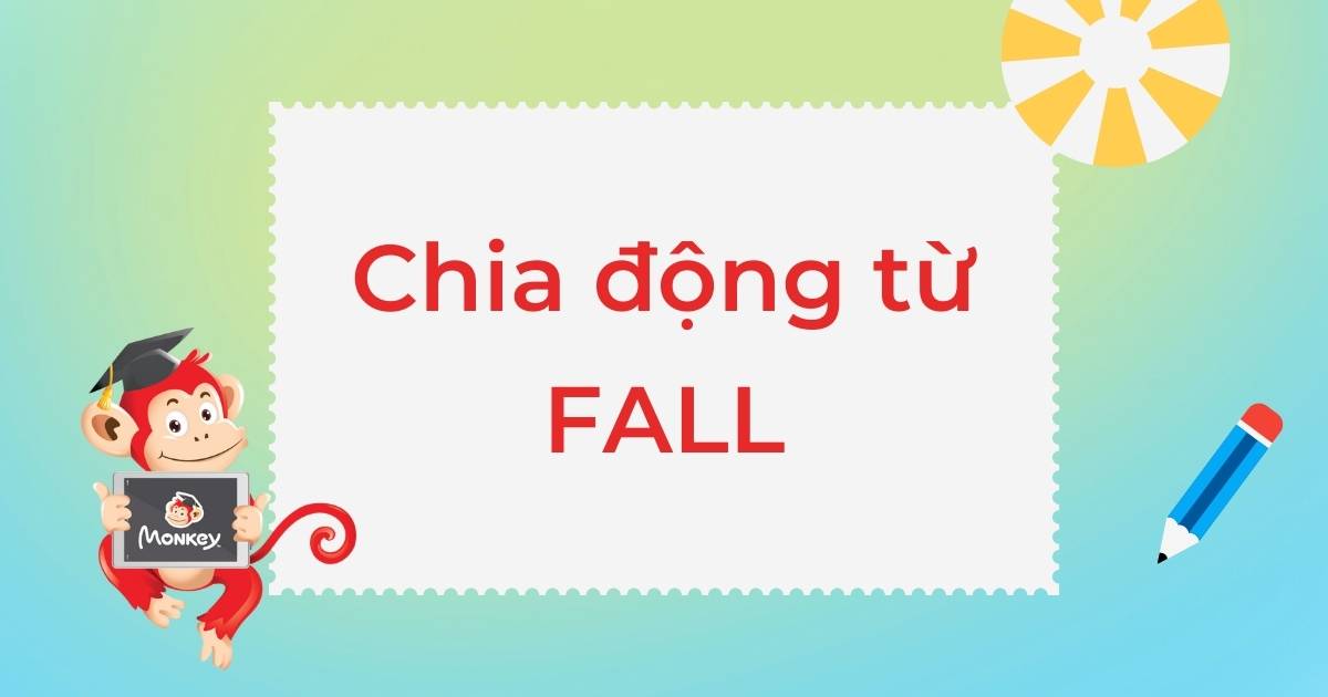 Cách chia động từ Fall trong tiếng Anh