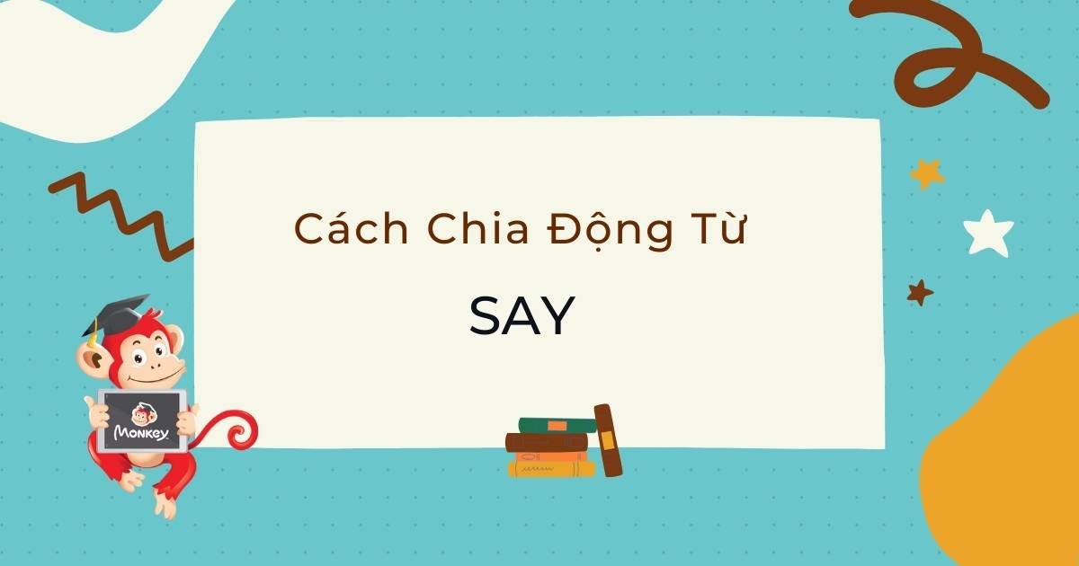 Cách chia động từ Say trong tiếng Anh