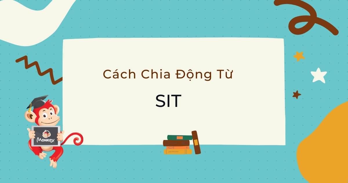 Cách chia động từ Sit trong tiếng Anh