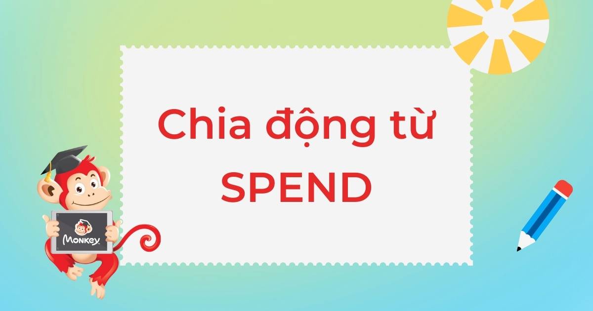 Cách chia động từ Spend trong tiếng Anh