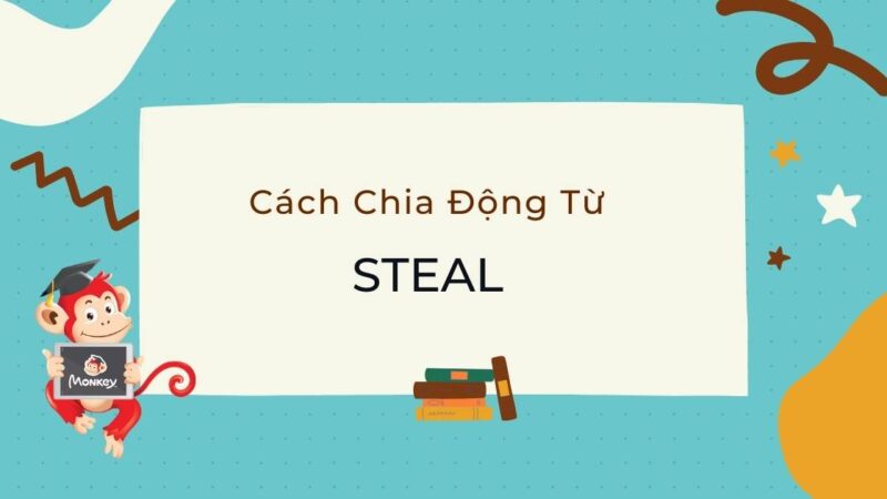 Cách chia động từ Steal trong tiếng Anh