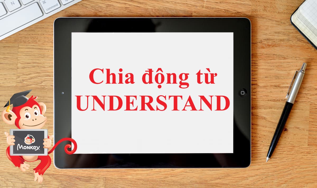 Cách chia động từ Understand trong tiếng anh