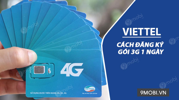 Cách đăng ký 3G Viettel trong vòng 1 ngày