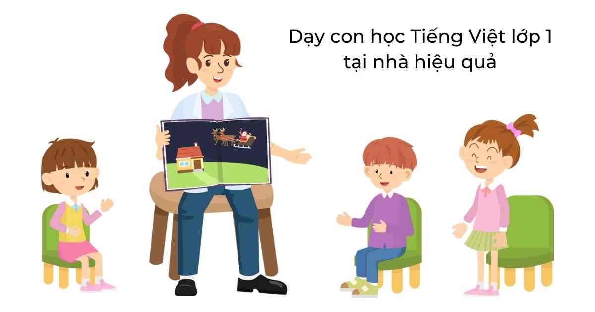 Cách dạy con học Tiếng Việt lớp 1 tại nhà hiệu quả