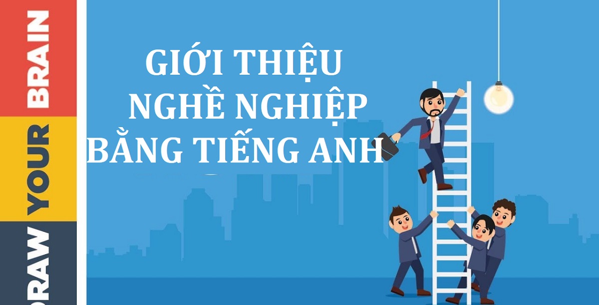 Cách thuyết trình giới thiệu về nghề nghiệp bằng tiếng Anh hay ngắn gọn, súc tích