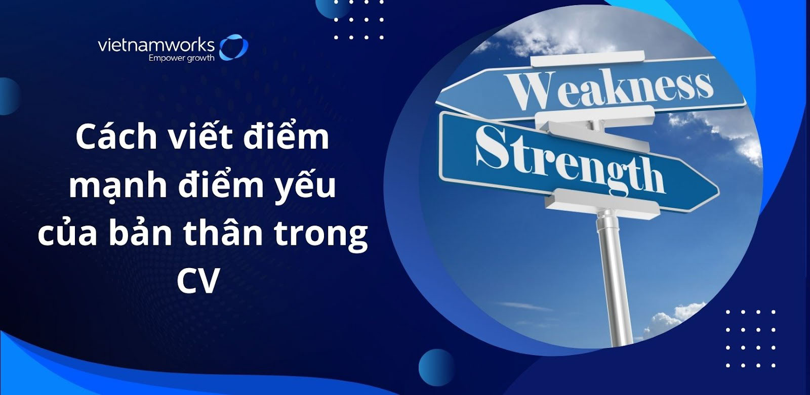 Cách viết điểm mạnh điểm yếu của bản thân trong CV và phỏng vấn