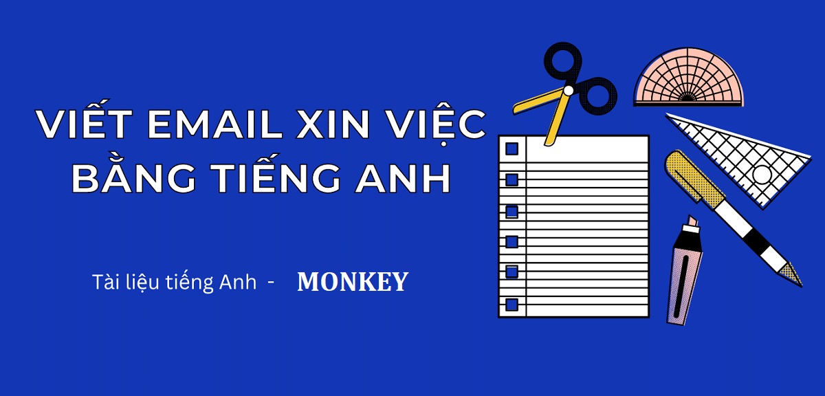 Cách viết email xin việc bằng tiếng Anh ấn tượng, dễ đậu ngay lần đầu