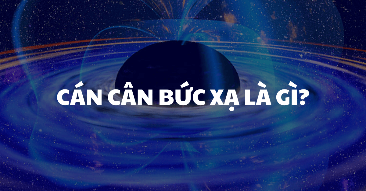 Cán cân bức xạ là gì? Thành phần và công thức tính cán cân bức xạ