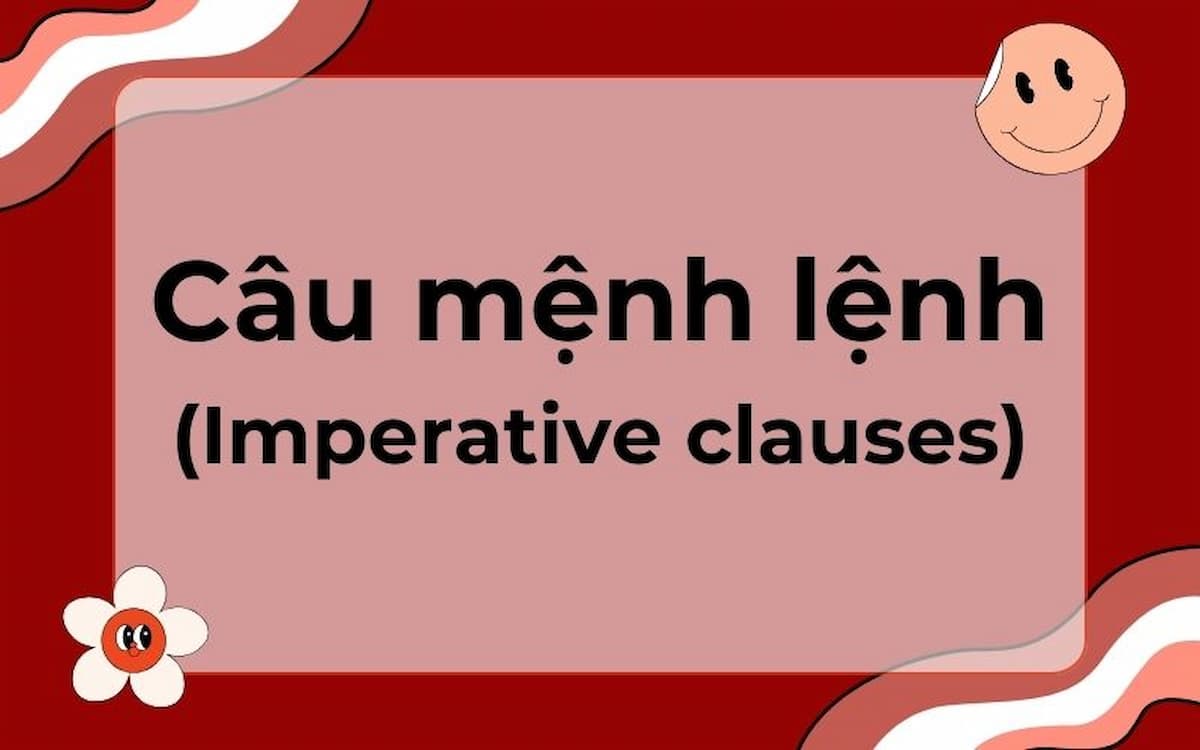 Câu mệnh lệnh trong tiếng Anh (Tổng hợp đầy đủ từ a-z)