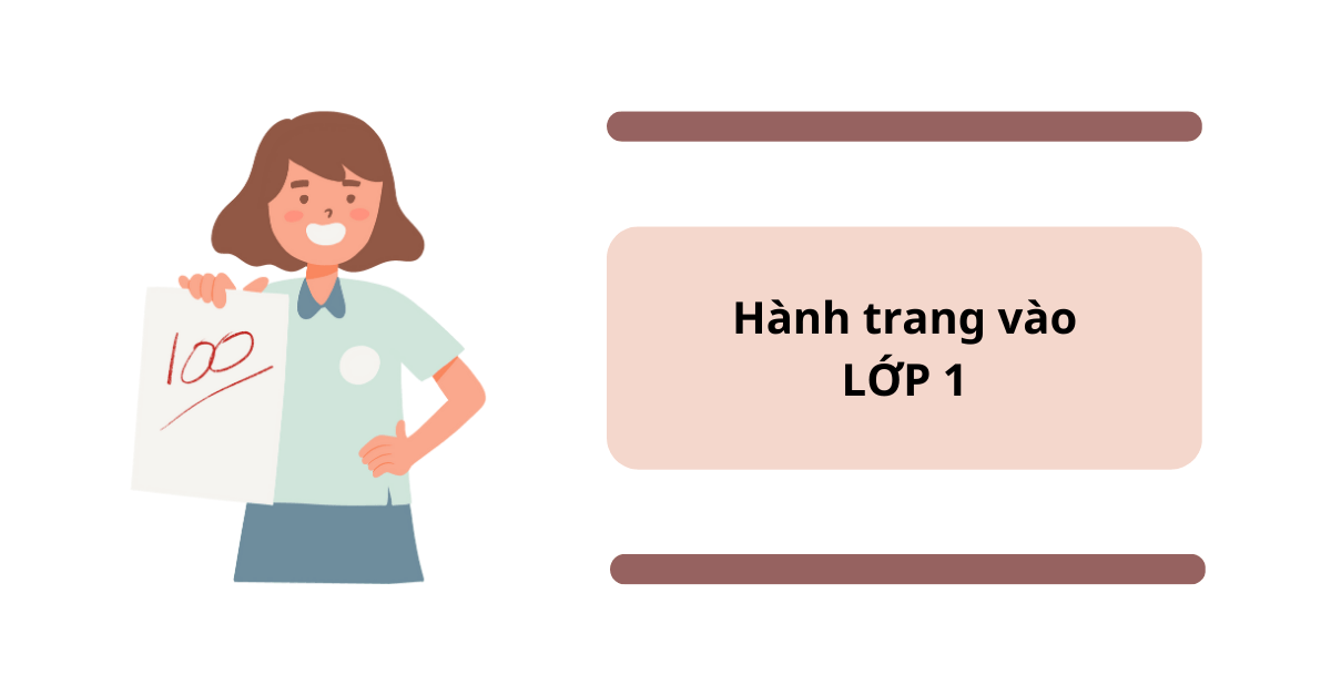 Chi tiết cách chuẩn bị hành trang vào lớp 1 cho con