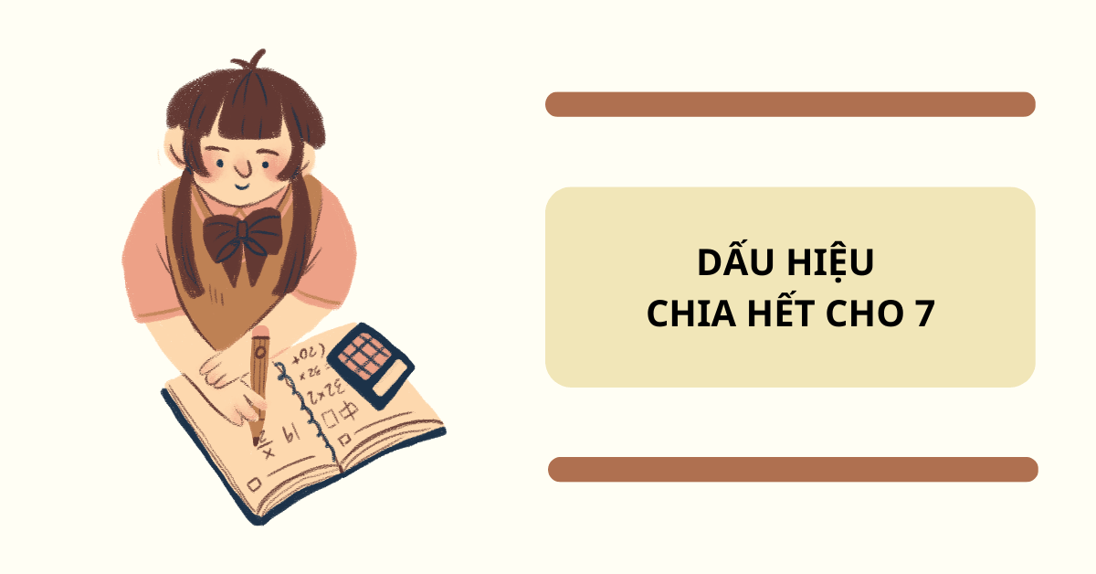 Chi tiết cách nhận biết và bài tập về dấu hiệu chia hết cho 7