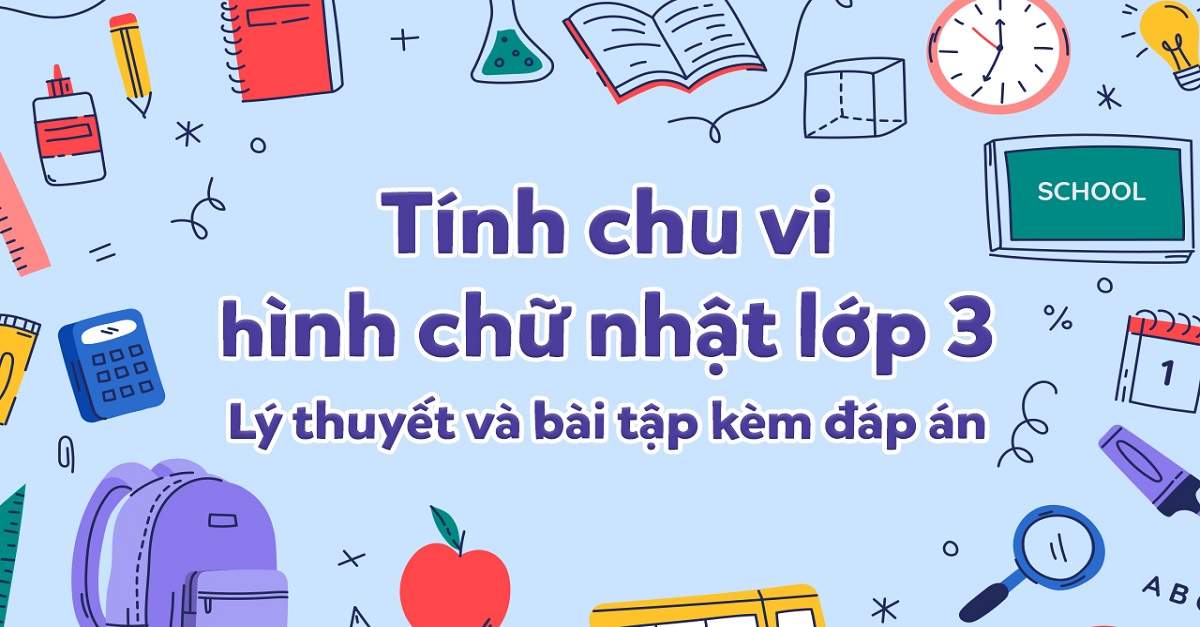 Chu vi hình chữ nhật lớp 3 Tổng hợp kiến thức và bài tập tính chu vi hay nhất